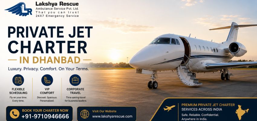 Private jet charter service banner in Dhanbad featuring a luxury private jet at Dhanbad Airport by Lakshya Rescue with VIP travel, corporate aviation, and flexible booking details.