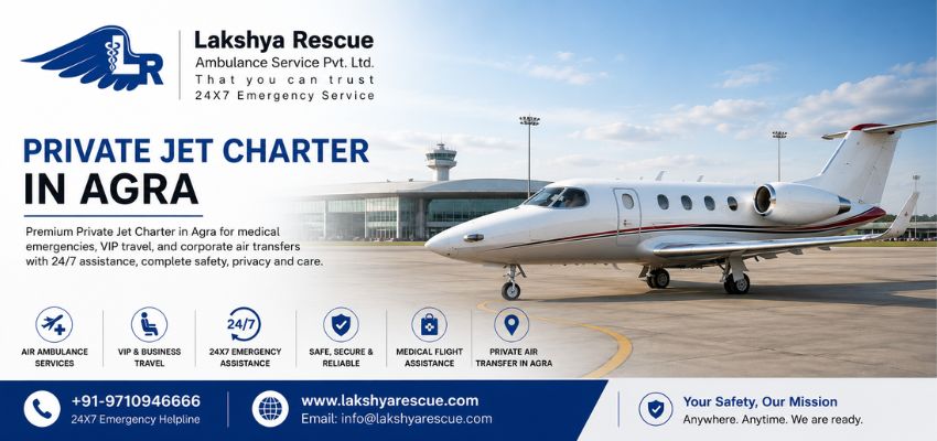 Private Jet Charter and Air Ambulance Service in Agra by Lakshya Rescue Ambulance Services Pvt Ltd.