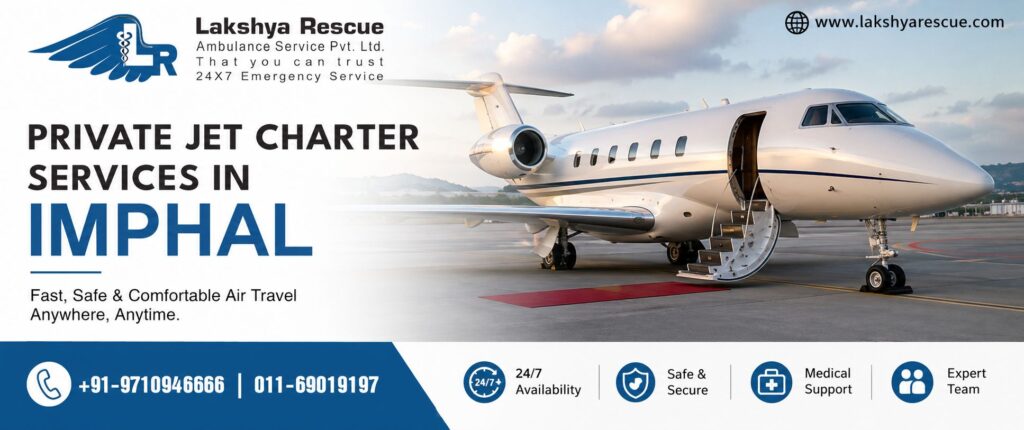 Private Jet Charter Services in Imphal by Lakshya Rescue Ambulance Services Pvt. Ltd. featuring a luxury private jet at the airport with 24/7 medical aviation support and emergency charter services.